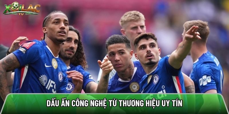 Dấu ấn công nghệ từ thương hiệu uy tín