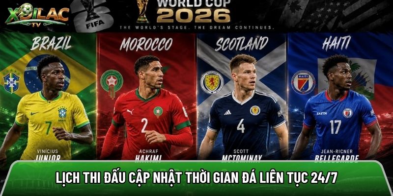 Lịch thi đấu cập nhật thời gian đá liên tục 24/7