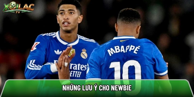 Những lưu ý cho newbie